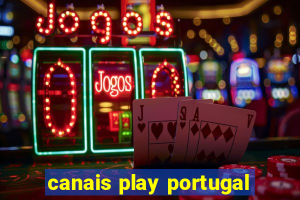 canais play portugal